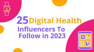 25 digital health influencer to follow in 2023