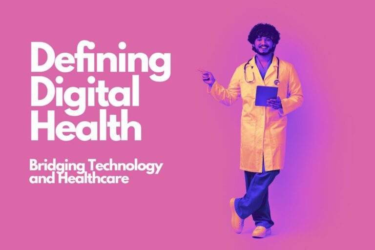 Defining Digital Health Bridging Technology and Healthcare Digital